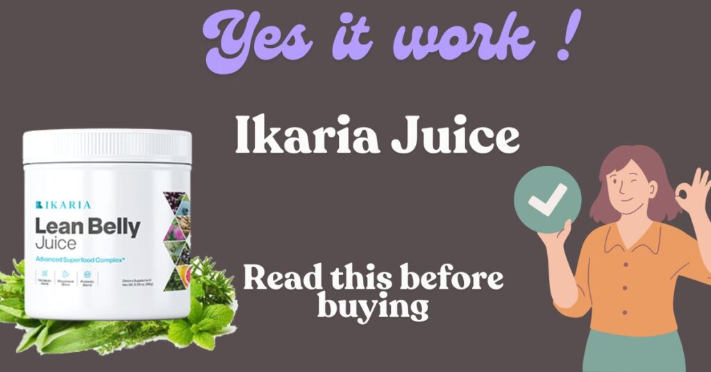 Does ikaria juice works?